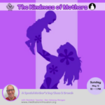 Kindness of Mothers: A Special Mother’s Day Class and Brunch