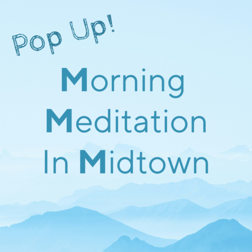 A minimalistic design featuring the text "Pop Up! Morning Meditation in Midtown" set against a serene, light blue background of layered mountain silhouettes. The large "M" in "Morning," "Meditation," and "Midtown" is bolded to emphasize the message.